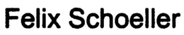FELIX SCHOELLER