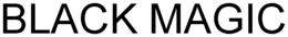 BLACK MAGIC