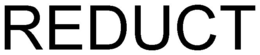 REDUCT