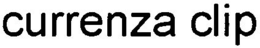 CURRENZA CLIP