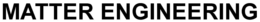 MATTER ENGINEERING