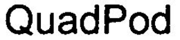 QUADPOD