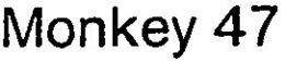 MONKEY 47
