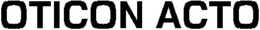 OTICON ACTO
