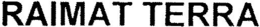 RAIMAT TERRA