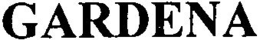 GARDENA