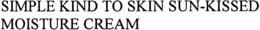 SIMPLE KIND TO SKIN SUN-KISSED MOISTURE CREAM