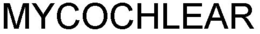 MYCOCHLEAR