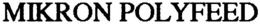MIKRON POLYFEED