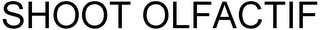 SHOOT OLFACTIF