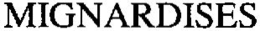 MIGNARDISES