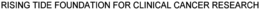 RISING TIDE FOUNDATION FOR CLINICAL CANCER RESEARCH