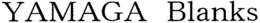 YAMAGA BLANKS