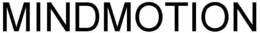 MINDMOTION