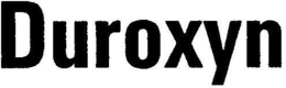 DUROXYN