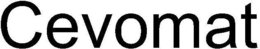CEVOMAT
