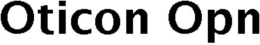 OTICON OPN