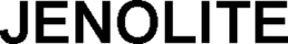 JENOLITE