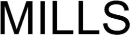 MILLS