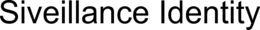 SIVEILLANCE IDENTITY