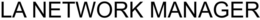 LA NETWORK MANAGER
