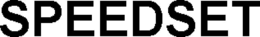 SPEEDSET
