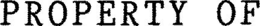 PROPERTY OF