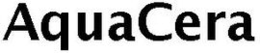 AQUACERA