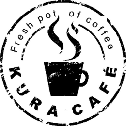 KURA CAFÉ FRESH POT OF COFFEE