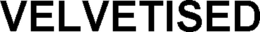 VELVETISED