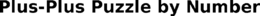 PLUS-PLUS PUZZLE BY NUMBER