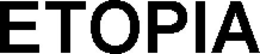 ETOPIA