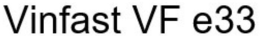 VINFAST VF E33