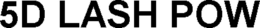5D LASH POW