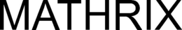 MATHRIX