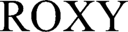 ROXY