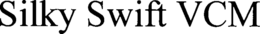 SILKY SWIFT VCM