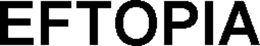 EFTOPIA
