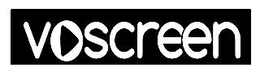VOSCREEN
