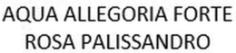 AQUA ALLEGORIA FORTE ROSA PALISSANDRO