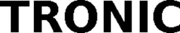 TRONIC