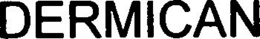 DERMICAN