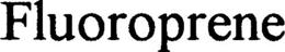 FLUOROPRENE