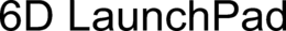 6D LAUNCHPAD
