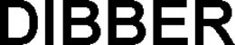 DIBBER