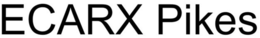 ECARX PIKES