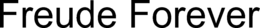 FREUDE FOREVER