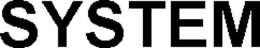 SYSTEM
