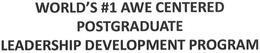 WORLD'S #1 AWE CENTERED POSTGRADUATE LEADERSHIP DEVELOPMENT PROGRAM