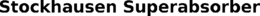 STOCKHAUSEN SUPERABSORBER